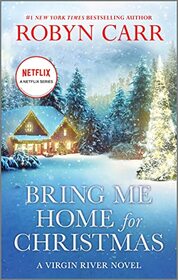 Bring Me Home for Christmas (Virgin River, Bk 14)
