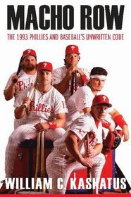 Macho Row: The 1993 Phillies and Baseball's Unwritten Code