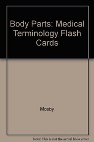Body Parts: Mosby's Medical Terminology Study Cards