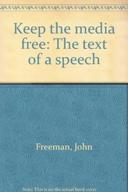 Keep the media free: The text of a speech
