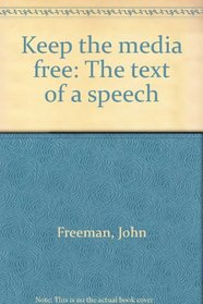 Keep the media free: The text of a speech