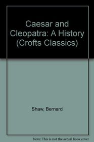 Caesar and Cleopatra: A History (Crofts Classics)