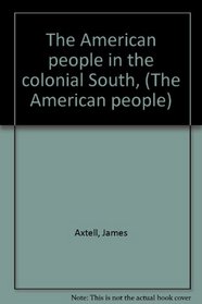 The American people in the colonial South,