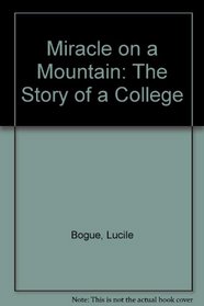 Miracle on a Mountain: The Story of a College