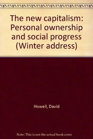 The new capitalism: Personal ownership and social progress (Winter address)