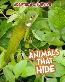 Animals that Hide (Read Me!: Adapted to Survive)