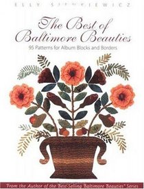 The Best of Baltimore Beauties: 95 Patterns for Album Blocks and Borders