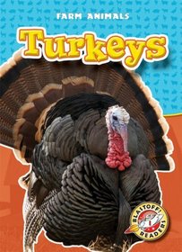 Turkeys (Blastoff! Readers: Farm Animals)