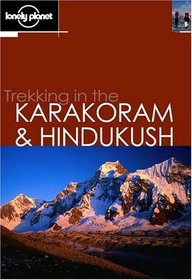 Trekking in the Karakoram & Hindukush (Lonely Planet walking guide, 2nd edition)