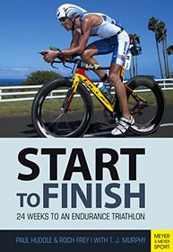 Start to Finish: 24 Weeks to an Endurance Triathlon