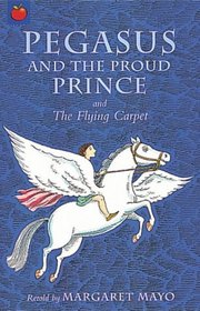 Pegasus and the Prince (Magical Tales from Around the World. S)
