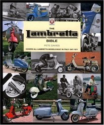 The Lambretta Scooter Bible: Covers all Lambretta models built in Italy between 1947 and 1971