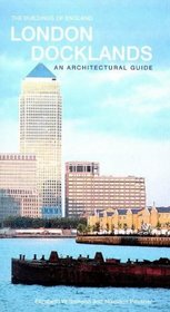 London Docklands Architect Guide (Buildings of England S.)