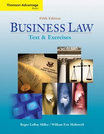 Business Law: Text and Exercises (with 2008 Online Research Guide): Text and Exercises (with 2008 Online Research Guide) (Thomson Advantage Books)