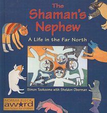 Shaman's Nephew: A Life in the Far North