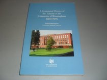 Centennial History of the Library of the University of Birmingham