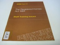 The Registered Homes Act, 1984: Staff Training Issues (CCETSW Paper)