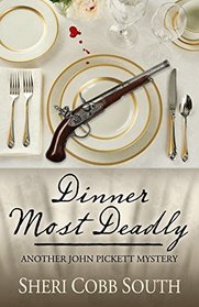 Dinner Most Deadly (John Pickett, Bk 4)