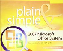 2007 Microsoft Office System Plain and Simple (Plain & Simple)