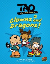 Clowns and Dragons! (Tao, the Little Samurai) (Graphic Universe)