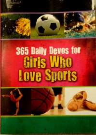 365 Daily Devos for Girls Who Love Sports