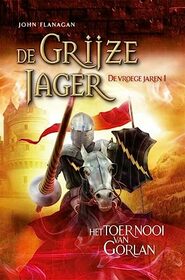 Het toernooi van Gorlan (De Grijze Jager de vroege jaren) (Dutch Edition)