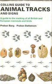 Collins guide to animal tracks and signs;: The tracks and signs of British and European mammals and birds