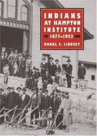 Indians at Hampton Institute, 1877-1923 (Blacks in the New World)