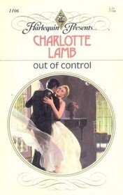 Out Of Control (Harlequin Presents, No 1106)