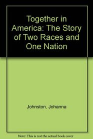 Together in America: The Story of Two Races and One Nation