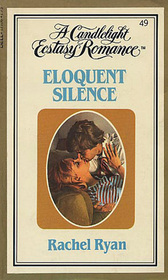 Eloquent Silence (Candlelight Ecstasy Romance, No 49)