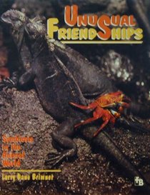 Unusual Friendships: Symbiosis in the Animal World (First Book)