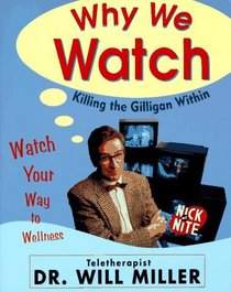 WHY WE WATCH : Killing the Gilligan Within
