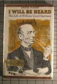 I Will Be Heard: The Life of William Lloyd Garrison.