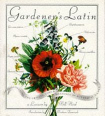 Gardener's Latin: Discovering the Origins, Lore and Meanings of Botanical Names