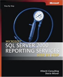 Microsoft  SQL Server(TM) 2000 Reporting Services Step by Step (Pro-Step by Step Developer)