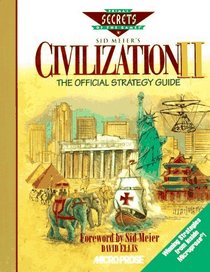 Sid Meier's Civilization II : The Official Strategy Guide (Secrets of the Games Series.)