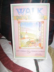 Walk Santa Barbara: City strolls and country rambles