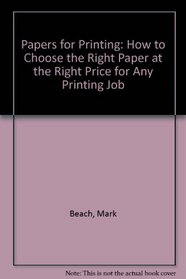 Papers for Printing: How to Choose the Right Paper at the Right Price for Any Printing Job
