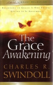 The Grace Awakening Billy Graham Library Selection Believing in Grace Is One Thing, Living It Is Another