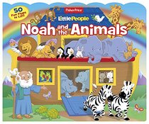 Fisher Price Little People Noah and the Animals: 50 Fun Flaps to Lift!