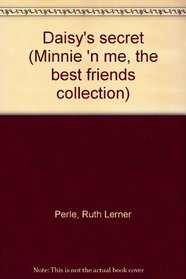Daisy's secret (Minnie 'n me, the best friends collection)