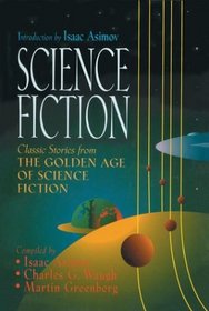 Science Fiction : Classic Stories From The Golden Age of Science Fiction