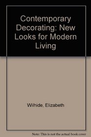 Contemporary Decorating: New Looks for Modern Living
