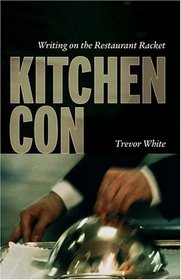 Kitchen Con: Writing On The Restaurant Racket