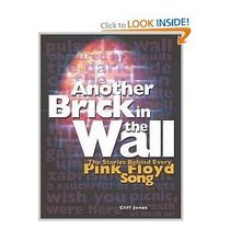 Another Brick in the Wall (The Stories Behind Every Pink Floyd Song)