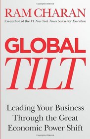 Global Tilt: Learning Your Business Through The Great Economic Power Shift