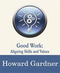 Good Work: Aligning Skills and Values (Wired to Connect: Dialogues on Social Intelligence, 7)