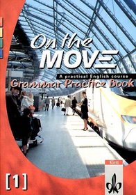 On the Move, Grammar Practice Book Bd. 1.