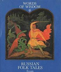 Words of wisdom: Russian folk tales from Alexander Afanasiev's collection